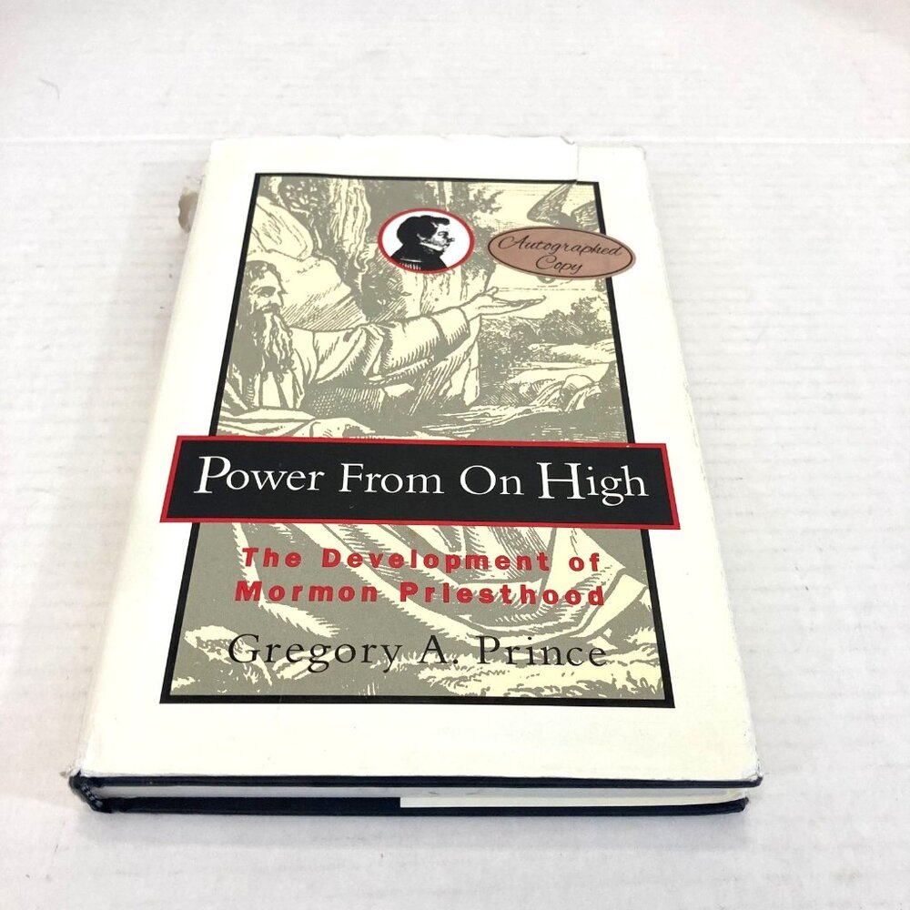 Power From on High: Development of Mormon Priesthood AUTOGRAPHED COPY LDS Prince